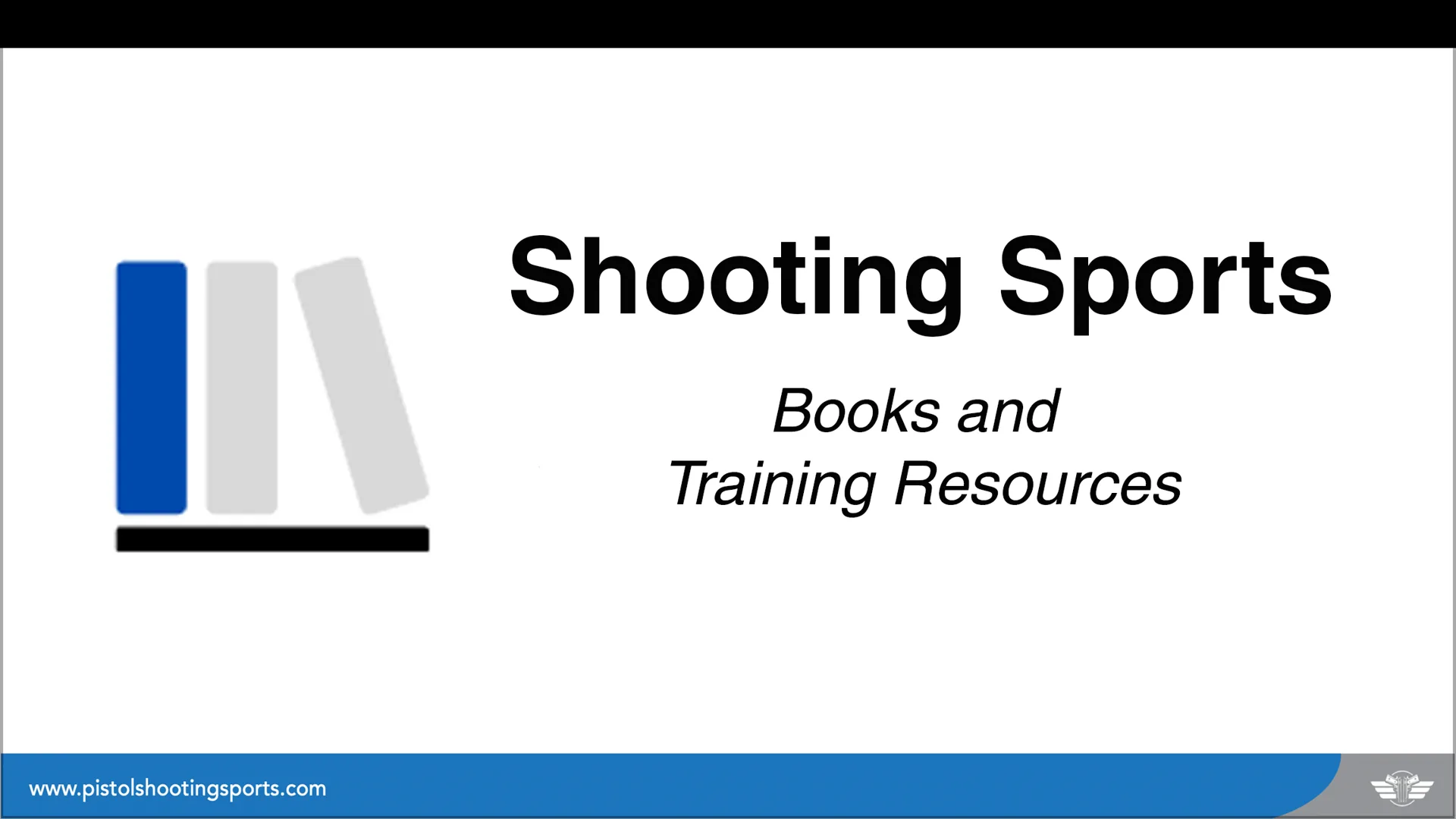 Cover slide for Shooting Sports books and training resources, with a logo of books on a shelf on the left and website www.pistolshootingsports.com at the bottom.